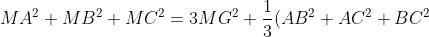 MA^2+MB^2+MC^2=3MG^2+\frac13(AB^2+AC^2+BC^2)